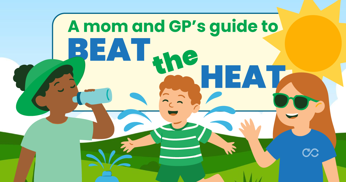 A mom and GP guide to beat the heat, advice for parents and children